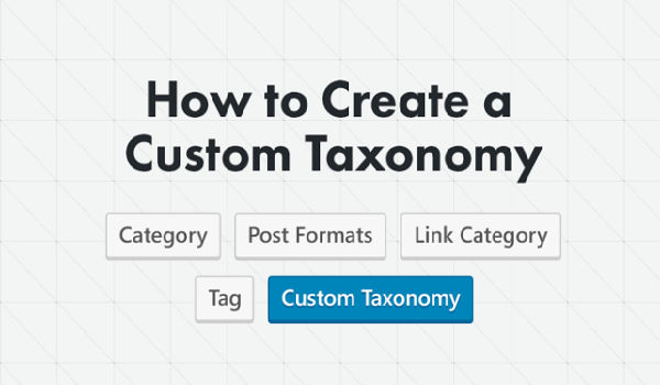 Custom WordPress Taxonomies là công việc bắt buộc phải làm để website của bạn nổi bật và chuyên nghiệp hơn