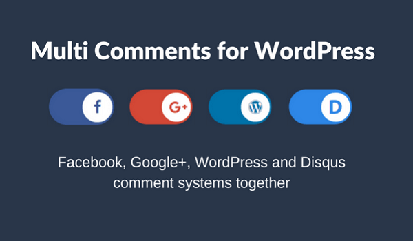 Multi Comments là Top Plugin WordPress quản lý Comments có thể hiển thị bình luận của 4 nền tảng khác nhau.